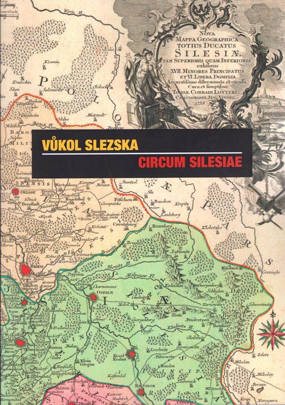 Vůkol Slezska: Circum Silesiae