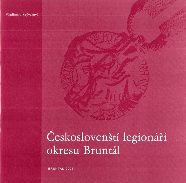 ŠKÝVAROVÁ, Vladimíra: Českoslovenští legionáři okresu Bruntál
