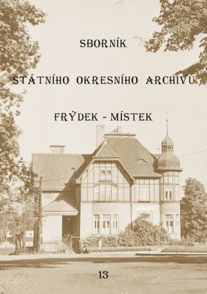 Sborník Státního okresního archivu ve Frýdku-Místku 13.