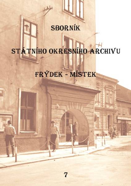 Sborník Státního okresního archivu ve Frýdku-Místku 7.