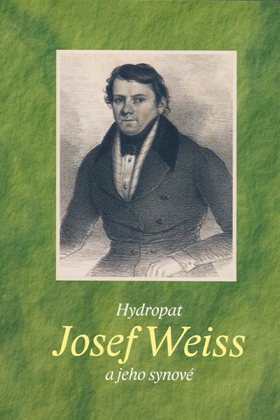 TINZOVÁ, Bohumila: Hydropat Josef Weiss (1795 – 1847) a jeho synové