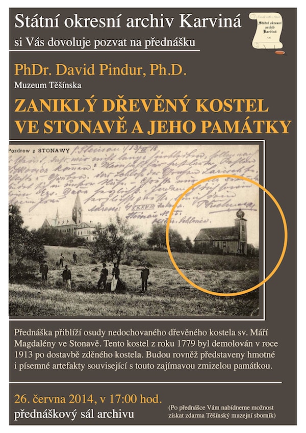 PhDr. David PINDUR, Ph.D.: Zaniklý dřevěný kostel ve Stonavě a jeho památky