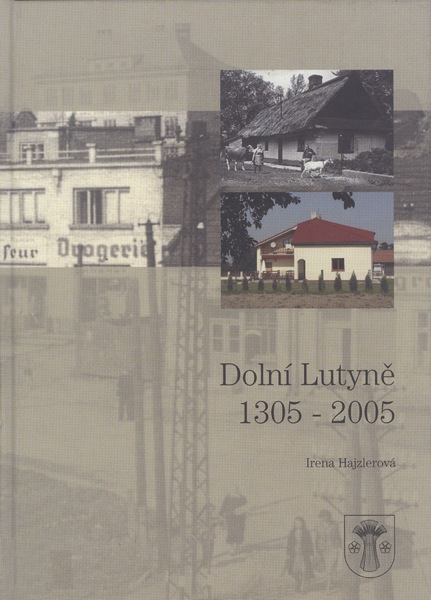 HAJZLEROVÁ, Irena: Dolní Lutyně 1305 – 2005