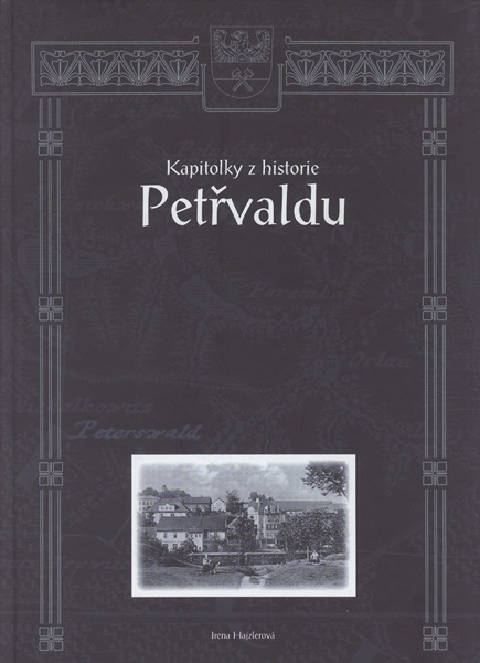 HAJZLEROVÁ, Irena: Kapitolky z historie Petřvaldu