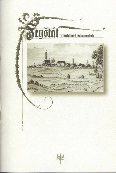Hajzlerová, I. - Matroszová, V. - Hubáčová, A.: Fryštát v archivních dokumentech
