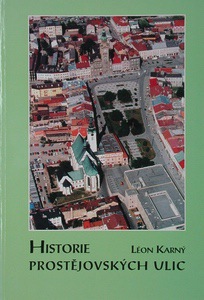 KARNÝ, Léon: Historie prostějovských ulic