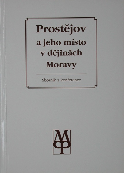 Prostějov a jeho místo v dějinách Moravy