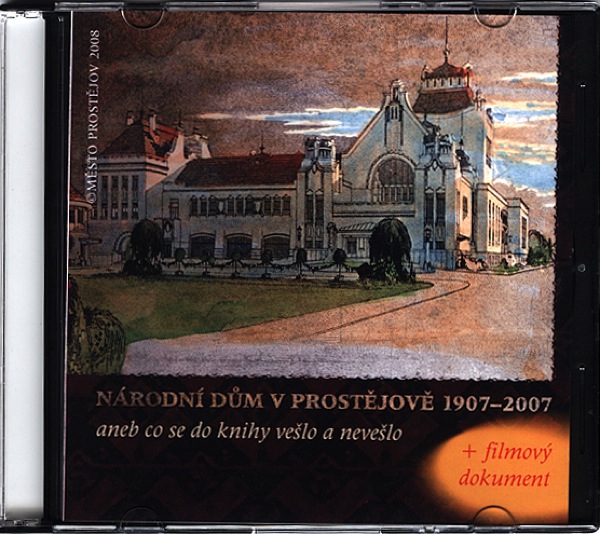 Národní dům v Prostějově 1907–2007 aneb co se do knihy vešlo a nevešlo