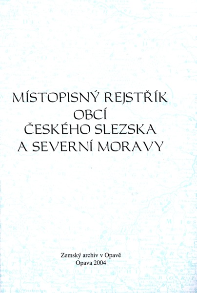 Místopisný rejstřík obcí českého Slezska a severní Moravy