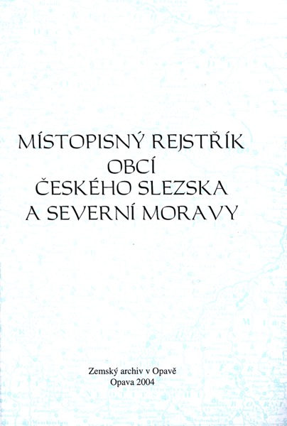 Místopisný rejstřík obcí českého Slezska a severní Moravy