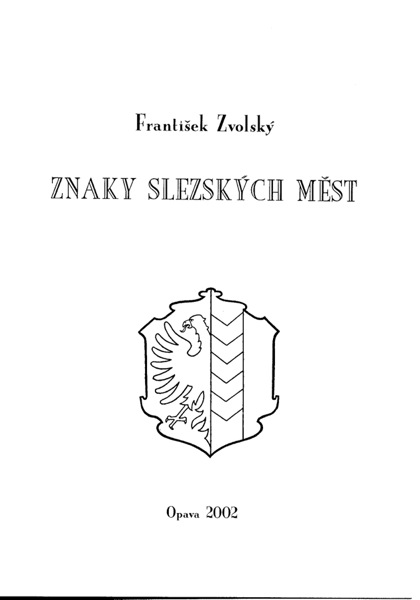 František Zvolský: Znaky slezských měst