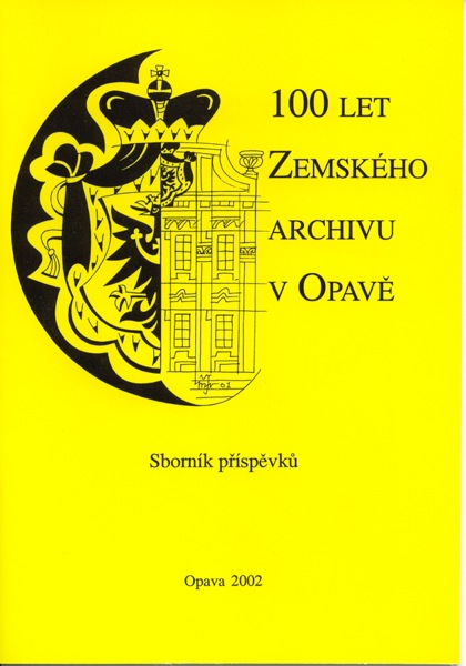 100 let Zemského archivu v Opavě