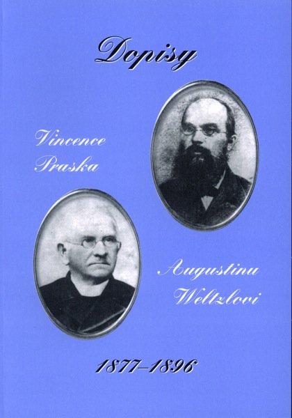 Dopisy Vincence Praska Augustinu Weltzlovi 1877–1896