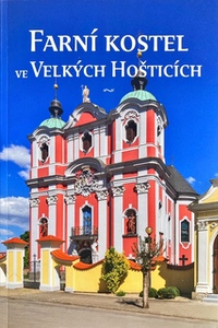 Farní kostel ve Velkých Hošticích: 250 let od posvěcení kostela